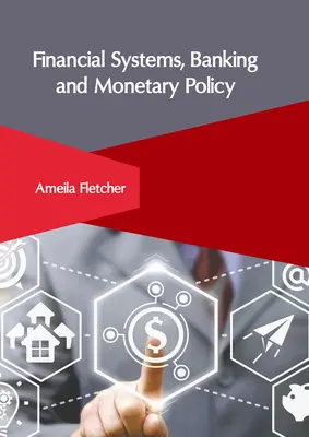 Systèmes financiers, banques et politique monétaire - Financial Systems, Banking and Monetary Policy