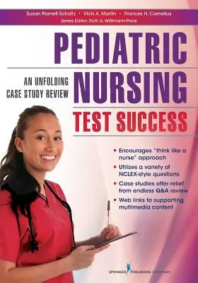 Réussir les tests en soins infirmiers pédiatriques : Une étude de cas en évolution - Pediatric Nursing Test Success: An Unfolding Case Study Review