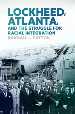 Lockheed, Atlanta et la lutte pour l'intégration raciale - Lockheed, Atlanta, and the Struggle for Racial Integration