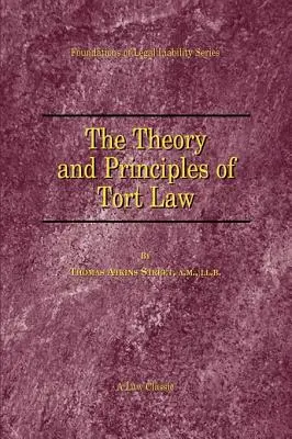 Théorie et principes du droit de la responsabilité civile - The Theory and Principles of Tort Law