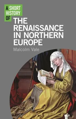 Une brève histoire de la Renaissance en Europe du Nord - A Short History of the Renaissance in Northern Europe