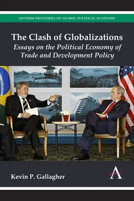 Le choc des mondialisations : Essais sur l'économie politique du commerce et de la politique de développement - The Clash of Globalizations: Essays on the Political Economy of Trade and Development Policy