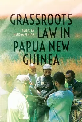 Le droit local en Papouasie-Nouvelle-Guinée - Grassroots Law in Papua New Guinea