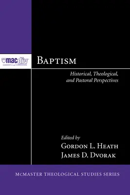 Le baptême : Perspectives historiques, théologiques et pastorales - Baptism: Historical, Theological, and Pastoral Perspectives