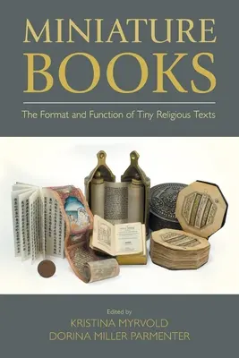 Livres miniatures : Le format et la fonction des petits textes religieux - Miniature Books: The Format and Function of Tiny Religious Texts