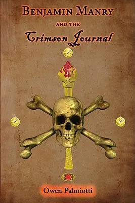 Benjamin Manry et le Journal Cramoisi : Deuxième tome des aventures de Benjamin Manry - Benjamin Manry and the Crimson Journal: Book Two of the Adventures of Benjamin Manry