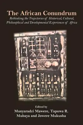 L'énigme africaine : repenser les trajectoires des expériences historiques, culturelles, philosophiques et développementales de l'Afrique - The African Conundrum: Rethinking the Trajectories of Historical, Cultural, Philosophical and Developmental Experiences of Africa