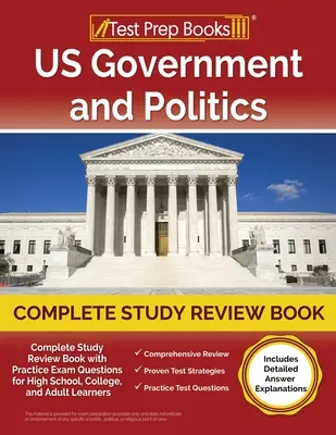 Le guide d'étude complet du gouvernement américain et de la politique 2023-2024 avec des questions d'examen pratique pour les lycéens, les étudiants et les adultes [Comprend des explications détaillées des réponses]. - US Government and Politics Complete Study Review Book 2023-2024 with Practice Exam Questions for High School, College, and Adult Learners [Includes De