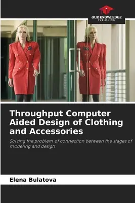 Conception assistée par ordinateur de vêtements et d'accessoires à haut débit - Throughput Computer Aided Design of Clothing and Accessories