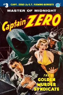 Captain Zero #3 : Le syndicat du meurtre en or - Captain Zero #3: The Golden Murder Syndicate