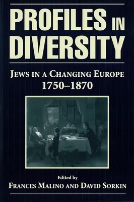 Profils de la diversité : Les Juifs dans une Europe en mutation, 1750-1870 - Profiles in Diversity: Jews in a Changing Europe, 1750-1870