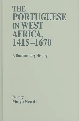 Les Portugais en Afrique de l'Ouest, 1415-1670 - The Portuguese in West Africa, 1415-1670