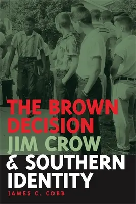 La décision Brown, Jim Crow et l'identité du Sud - Brown Decision, Jim Crow, and Southern Identity