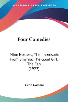 Quatre comédies : L'hôtesse de la mine ; L'imprésario de Smyrne ; La bonne fille ; L'éventail (1922) - Four Comedies: Mine Hostess; The Impresario From Smyrna; The Good Girl; The Fan (1922)