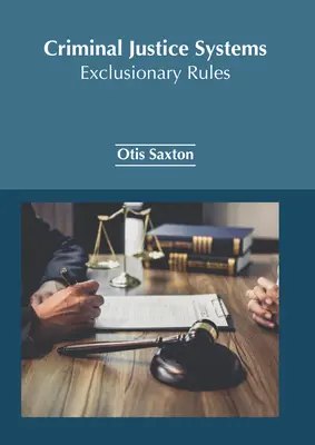 Systèmes de justice pénale : Règles d'exclusion - Criminal Justice Systems: Exclusionary Rules