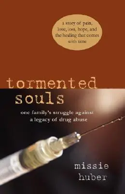 Les âmes tourmentées : Le combat d'une famille contre l'héritage de la toxicomanie - Tormented Souls: One Family's Struggle Against a Legacy of Drug Abuse