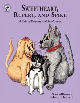 Sweetheart, Rupert et Spike : Une histoire de disputes et de résolutions - Sweetheart, Rupert, and Spike: A Tale of Disputes and Resolutions