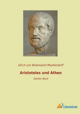 Aristoteles et Athènes : Zweiter Band - Aristoteles und Athen: Zweiter Band