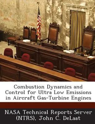 Dynamique et contrôle de la combustion pour des émissions ultra-faibles dans les moteurs à turbine à gaz des avions - Combustion Dynamics and Control for Ultra Low Emissions in Aircraft Gas-Turbine Engines