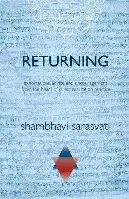 Le retour : exhortations, conseils et encouragements du cœur de la pratique de la réalisation directe - Returning: exhortations, advice and encouragement from the heart of direct realization practice