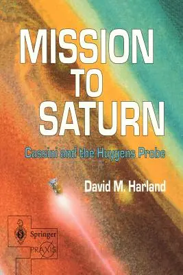 Mission vers Saturne : Cassini et la sonde Huygens - Mission to Saturn: Cassini and the Huygens Probe