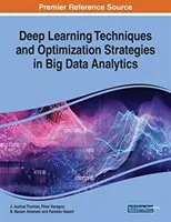 Techniques d'apprentissage profond et stratégies d'optimisation dans l'analyse des données massives (Big Data Analytics) - Deep Learning Techniques and Optimization Strategies in Big Data Analytics