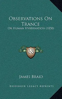 Observations sur la transe : Ou l'hibernation humaine (1850) - Observations On Trance: Or Human Hybernation (1850)