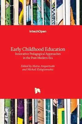 Éducation de la petite enfance - Approches pédagogiques innovantes à l'ère post-moderne - Early Childhood Education - Innovative Pedagogical Approaches in the Post-modern Era