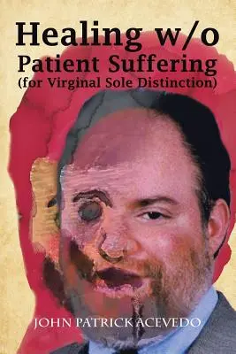 Guérir sans faire souffrir le patient (pour la seule distinction virginale) - Healing W/O Patient Suffering (For Virginal Sole Distinction)