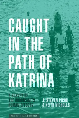 Pris dans la trajectoire de Katrina : Une enquête sur les conséquences humaines de l'ouragan - Caught in the Path of Katrina: A Survey of the Hurricane's Human Effects