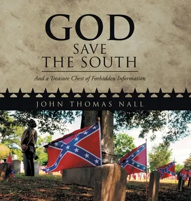 God Save the South : Et un trésor d'informations interdites - God Save the South: And a Treasure Chest of Forbidden Information