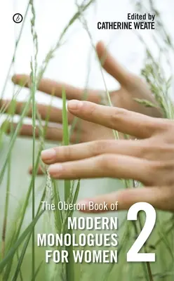 Le livre Oberon des monologues modernes pour femmes : Volume 2 - The Oberon Book of Modern Monologues for Women: Volume Two