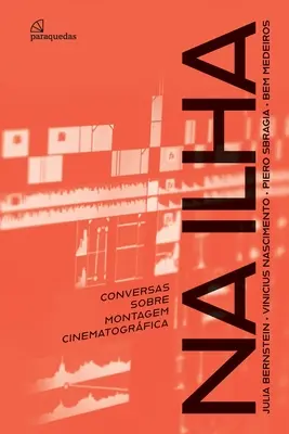 Na Ilha : Conversations sur le montage cinématographique - Na Ilha: Conversas sobre montagem cinematogrfica