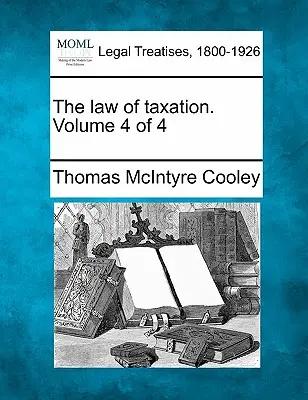 Le droit fiscal. Volume 4 sur 4 - The law of taxation. Volume 4 of 4