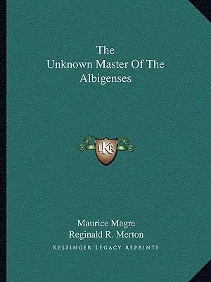 Le maître inconnu des Albigeois - The Unknown Master Of The Albigenses