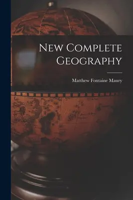 Nouvelle géographie complète - New Complete Geography