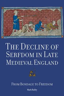 Le déclin du servage dans l'Angleterre de la fin du Moyen Âge : De la servitude à la liberté - The Decline of Serfdom in Late Medieval England: From Bondage to Freedom