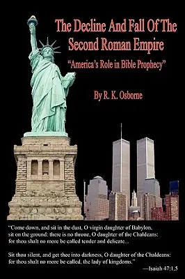 Le déclin et la chute du second Empire romain - Le rôle de l'Amérique dans la prophétie biblique - The Decline and Fall of the Second Roman Empire - America's Role in Bible Prophecy
