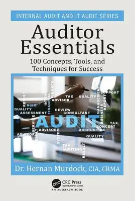 Auditor Essentials : 100 concepts, conseils, outils et techniques pour réussir - Auditor Essentials: 100 Concepts, Tips, Tools, and Techniques for Success