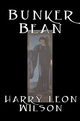 Bunker Bean par Harry Leon Wilson, Science Fiction, Action et aventure, Fantaisie, Humour - Bunker Bean by Harry Leon Wilson, Science Fiction, Action & Adventure, Fantasy, Humorous