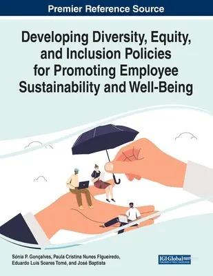 Développer des politiques de diversité, d'équité et d'inclusion pour promouvoir la durabilité et le bien-être des employés - Developing Diversity, Equity, and Inclusion Policies for Promoting Employee Sustainability and Well-Being