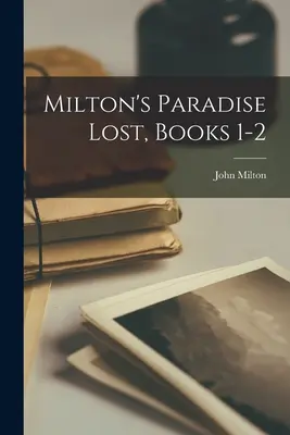Le Paradis perdu de Milton, livres 1-2 - Milton's Paradise Lost, Books 1-2