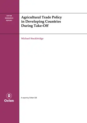 La politique commerciale agricole dans les pays en développement au moment du décollage - Agricultural Trade Policy in Developing Countries During Take-Off