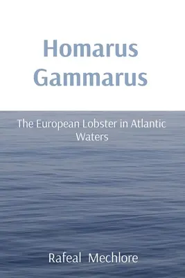 Homarus Gammarus : le homard européen dans les eaux de l'Atlantique - Homarus Gammarus: The European Lobster in Atlantic Waters