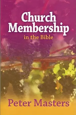 L'appartenance à l'Église dans la Bible - Church Membership in the Bible