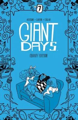 Édition de la bibliothèque des Journées géantes, vol. 7 - Giant Days Library Edition Vol 7