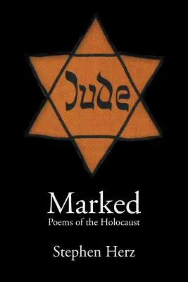 Marqué : Poèmes de l'Holocauste - Marked: Poems of the Holocaust