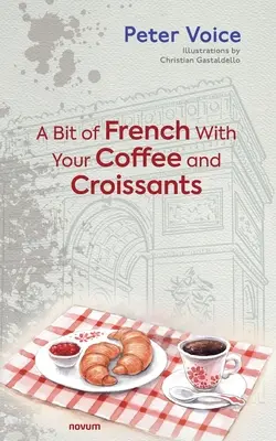 Un peu de français avec votre café et vos croissants - A Bit of French With Your Coffee and Croissants