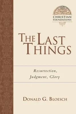 Les dernières choses : Résurrection, jugement, gloire Volume 7 - The Last Things: Resurrection, Judgment, Glory Volume 7
