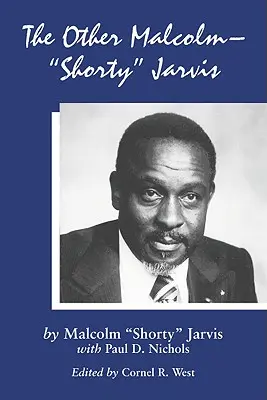 L'autre Malcolm - Shorty Jarvis : ses mémoires - The Other Malcolm--Shorty Jarvis: His Memoir